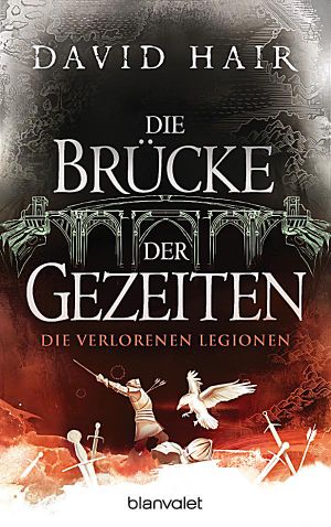 [Die Brücke der Gezeiten 07] • Die verlorenen Legionen